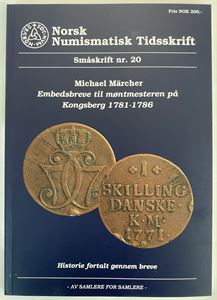 Embedsbreve til møntmesteren på Kongsberg 1781-1786, Oslo 2016, 128 sider