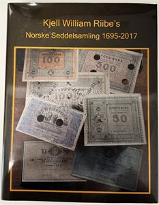 Kjell William Riibe's Norske Seddelsamling 1695-2017, Trondheim 2018, 904 sider,